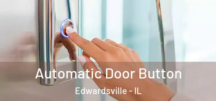 Automatic Door Button Edwardsville - IL