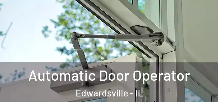  Automatic Door Operator Edwardsville - IL