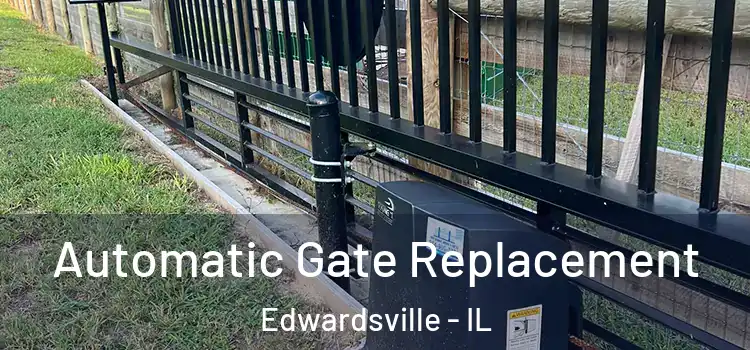 Automatic Gate Replacement Edwardsville - IL