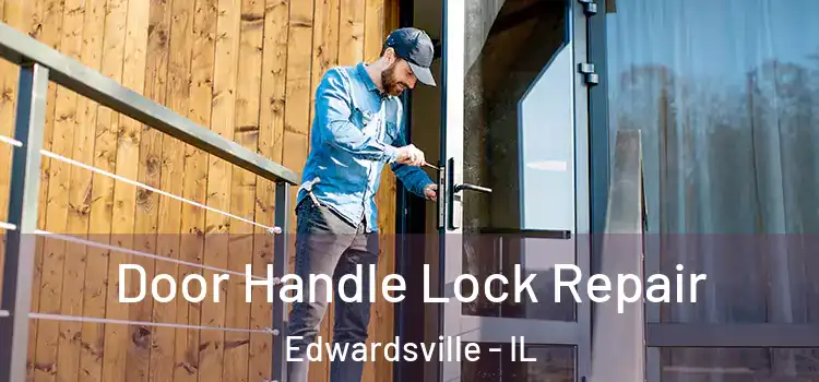 Door Handle Lock Repair Edwardsville - IL