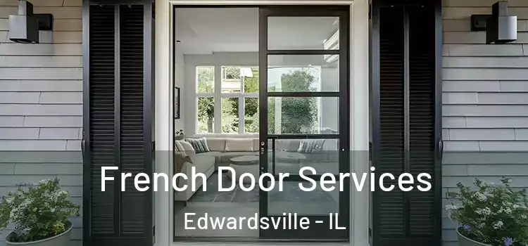  French Door Services Edwardsville - IL