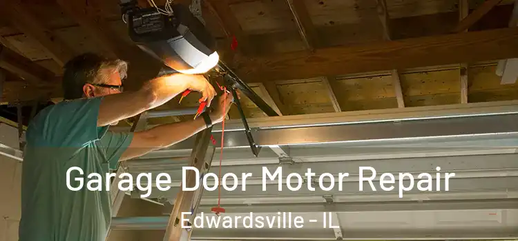  Garage Door Motor Repair Edwardsville - IL