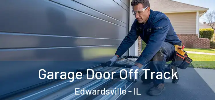  Garage Door Off Track Edwardsville - IL