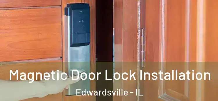  Magnetic Door Lock Installation Edwardsville - IL