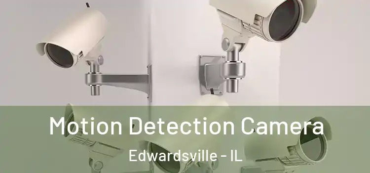  Motion Detection Camera Edwardsville - IL