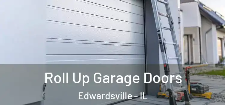  Roll Up Garage Doors Edwardsville - IL