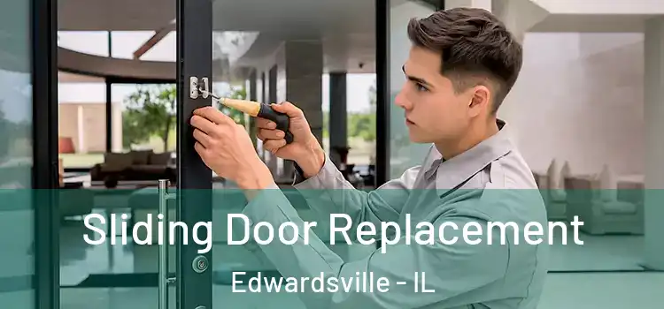 Sliding Door Replacement Edwardsville - IL